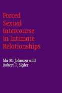 Forced Sexual Intercourse in Intimate Relationships