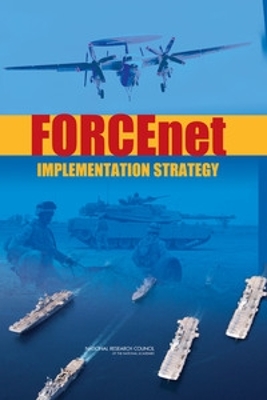 Forcenet Implementation Strategy - National Research Council, and Division on Engineering and Physical Sciences, and Naval Studies Board