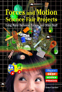 Forces and Motion Science Fair Projects: Using Water Balloons, Pulleys, and Other Stuff