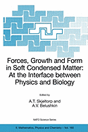 Forces, Growth and Form in Soft Condensed Matter: At the Interface Between Physics and Biology