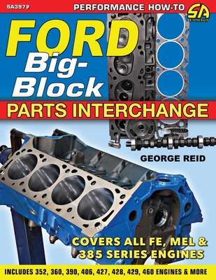 Ford Big-Block Parts Interchange - George, Reid