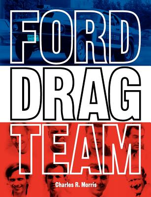 Ford Drag Team - Morris, Charles R