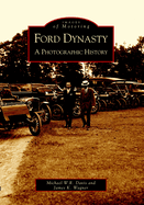 Ford Dynasty: A Photographic History