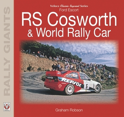 Ford Escort RS Cosworth & World Rally Car - Robson, Graham