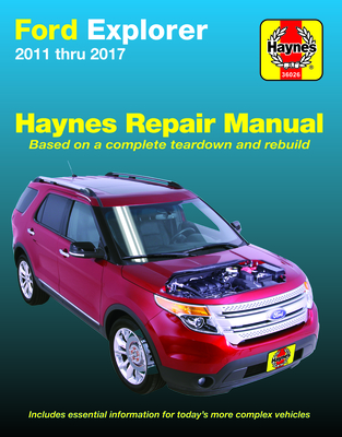 Ford Explorer 2011-2017 Haynes Repair Manual: Does Not Include Information Specific to Police Interceptor Models - Haynes Publishing