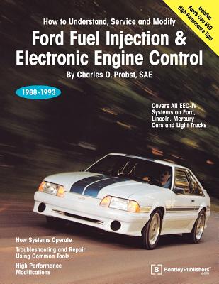 Ford Fuel Injection & Electronic Engine Control: 1988-1993 - Probst, Charles O, and Probst, O Charles