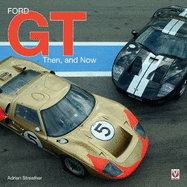 Ford GT: Then and Now
