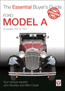 Ford Model a - All Models 1927 to 1931: The Essential Buyer's Guide