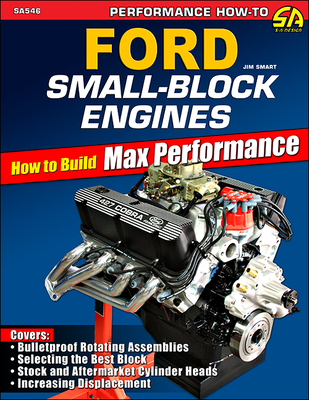 Ford Small-Block Engines- Max Perf: How to Build Max Performance - Smart, Jim
