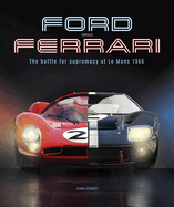 Ford versus Ferrari: The battle for supremacy at Le Mans 1966