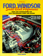 Ford Windsor Small-Block Performance: Parts and Modifications for High Performance Street and Racing