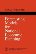 Forecasting Models for National Economic Planning - Heesterman, A R