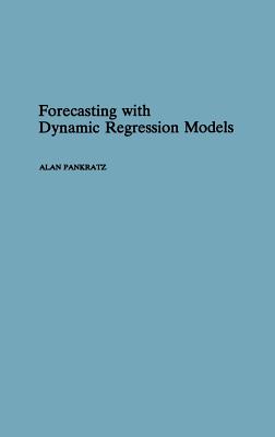 Forecasting with Dynamic Regression Models - Pankratz, Alan