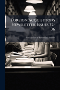 Foreign Acquisitions Newsletter, Issues 32-36