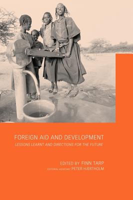 Foreign Aid and Development: Lessons Learnt and Directions for the Future - Tarp, Finn (Editor)