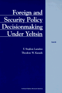 Foreign and Security Policy Decisionmaking Under Yeltsin