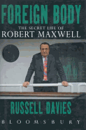 Foreign Body: Secret Life of Robert Maxwell