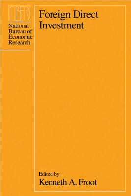 Foreign Direct Investment - Froot, Kenneth A (Editor)