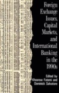 Foreign Exchange Issues, Capital Markets & International Banking in the 1990's
