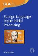 Foreign Language Input: Initial Processing