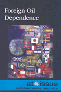 Foreign Oil Dependence - Hunnicutt, Susan (Editor)