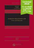 Foreign Relations Law: Cases and Materials [Connected Ebook]