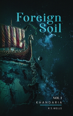 Foreign Soil: Volume I - Wells, R S