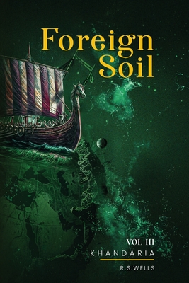 Foreign Soil: Volume III - Wells, R S