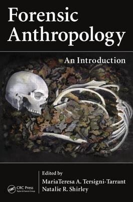 Forensic Anthropology: An Introduction - Langley, Natalie R (Editor), and Tersigni-Tarrant, MariaTeresa A (Editor)