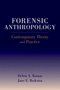 Forensic Anthropology: Contemporary Theory and Practice