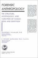 Forensic Anthropology: The Structure, Morphology, and Variation of Human Bone and Dentition
