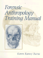 Forensic Anthropology Training Manual