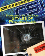 Forensic Ballistics: Styles of Projectiles: Styles of Projectiles
