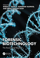 Forensic Biotechnology: The Basics and Beyond