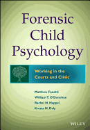 Forensic Child Psychology: Working in the Courts and Clinic