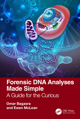 Forensic DNA Analyses Made Simple: A Guide for the Curious - Bagasra, Omar, and McLean, Ewen