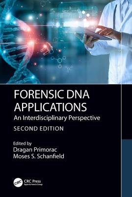 Forensic DNA Applications: An Interdisciplinary Perspective - Primorac, Dragan (Editor), and Schanfield, Moses (Editor)