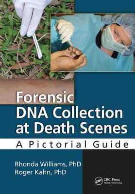 Forensic DNA Collection at Death Scenes: A Pictorial Guide - Williams, PhD.