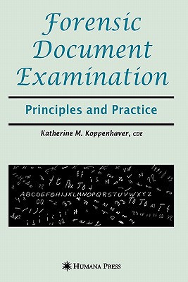 Forensic Document Examination: Principles and Practice - Koppenhaver, Katherine M.