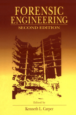 Forensic Engineering, Second Edition - Carper, Kenneth L (Editor)