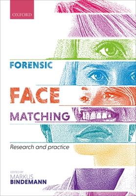 Forensic Face Matching: Research and Practice - Bindemann, Markus (Editor)