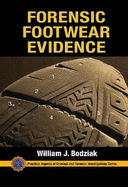 Forensic Footwear Evidence: Detection, Recovery and Examination, SECOND EDITION