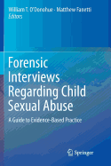 Forensic Interviews Regarding Child Sexual Abuse: A Guide to Evidence-Based Practice