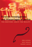 Forensic Investigations and Miscarriages of Justice: The Rhetoric Meets the Reality