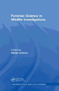 Forensic Science in Wildlife Investigations