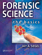 Forensic Science: The Basics, Second Edition