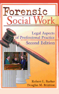 Forensic Social Work: Legal Aspects of Professional Practice, Second Edition
