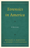 Forensics in America: A History