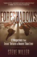 Foreshadows: 12 Megaclues That Jesus' Return Is Nearer Than Ever