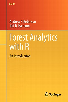 Forest Analytics with R: An Introduction - Robinson, Andrew P, and Hamann, Jeff D